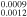 ${}_{0.0012}^{0.0009}$