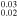 ${}_{0.02}^{0.03}$