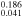 ${}_{0.041}^{0.186}$