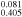${}_{0.405}^{0.081}$