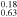 ${}_{0.63}^{0.18}$