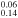 ${}_{0.14}^{0.06}$
