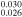 ${}_{0.026}^{0.030}$