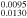 ${}_{0.0130}^{0.0095}$