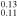 ${}_{0.11}^{0.13}$