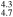 ${}_{4.7}^{4.3}$