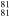 ${}_{81}^{81}$