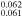 ${}_{0.061}^{0.062}$