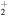 ${}_{2}^{+}$