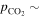 ${p}_{{\mathrm{CO}}_{2}}\,\sim $