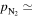 ${p}_{{{\rm{N}}}_{2}}\,\simeq $