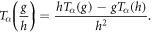 ${T}_{\alpha }\left(\displaystyle \frac{g}{h}\right)=\displaystyle \frac{h{T}_{\alpha }\left(g\right)-g{T}_{\alpha }\left(h\right)}{{h}^{2}}.$