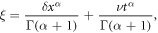 $\xi =\displaystyle \frac{\delta {x}^{\alpha }}{{\rm{\Gamma }}\left(\alpha +1\right)}+\displaystyle \frac{\nu {t}^{\alpha }}{{\rm{\Gamma }}\left(\alpha +1\right)},$