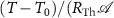 $(T - T_{0}) / (R_{\mathrm{Th}} \mathscr{A}$