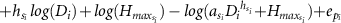 ${{ + }}{{{{h}}}_{{{{{s}}}_{{{i}}}}}}\,{{log(}}{{{{D}}}_{{{i}}}}{{)}}\,{{ + }}\,{{log(}}{{{{H}}}_{{{ma}}{{{x}}_{{{{{s}}}_{{{i}}}}}}}}{{)}} - {{log(}}{{{{a}}}_{{{{{s}}}_{{{i}}}}}}{{{{D}}}_{{{i}}}}^{{{{{h}}}_{{{{{s}}}_{{{i}}}}}}}{{ + }}{{{{H}}}_{{{ma}}{{{x}}_{{{{{s}}}_{{{i}}}}}}}}{{) + }}{{{{e}}}_{{{{{p}}}_{{{i}}}}}}$