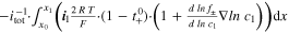 $-{i}_{\mathrm{tot}}^{-1}\cdot {\int }_{{x}_{0}}^{{x}_{1}}\left({{\boldsymbol{i}}}_{{\rm{l}}}\tfrac{2\,R\,T}{F}\cdot (1-{t}_{+}^{0})\cdot \left(1+\tfrac{d\,{ln}\,{f}_{\pm }}{d\,{ln}\,{c}_{{\rm{l}}}}{\rm{\nabla }}{ln}\,{c}_{{\rm{l}}}\right)\right){\rm{d}}x$
